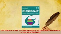 PDF  Six Sigma in HR Transformation Achieving Excellence in Service Delivery Read Online