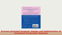 PDF  Process Oriented Analysis Design and Optimization of Industrial Production Systems Read Full Ebook