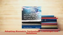 PDF  Adopting Biometric Technology Challenges and Solutions PDF Online