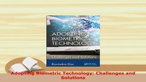 PDF  Adopting Biometric Technology Challenges and Solutions Download Online