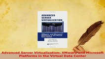 PDF  Advanced Server Virtualization VMware and Microsoft Platforms in the Virtual Data Center Download Full Ebook
