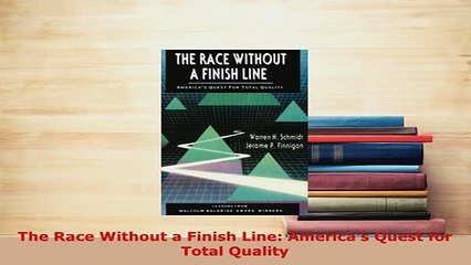 PDF  The Race Without a Finish Line Americas Quest for Total Quality PDF Online