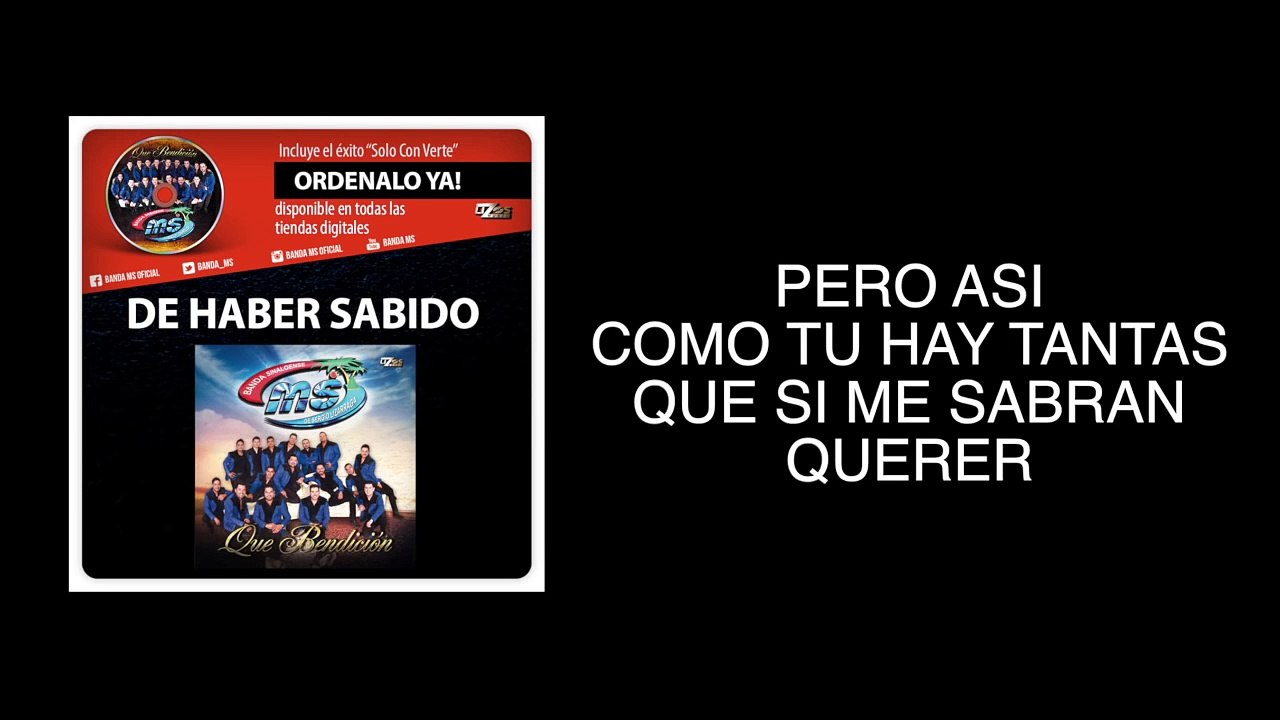 BANDA MS - DE HABER SABIDO (OFICIAL&LETRA)