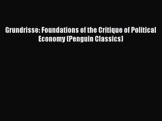 PDF Grundrisse: Foundations of the Critique of Political Economy (Penguin Classics)  EBook