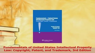Read  Fundamentals of United States Intellectual Property Law Copyright Patent and Trademark PDF Online