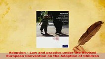 Download  Adoption  Law and practice under the Revised European Convention on the Adoption of PDF Online