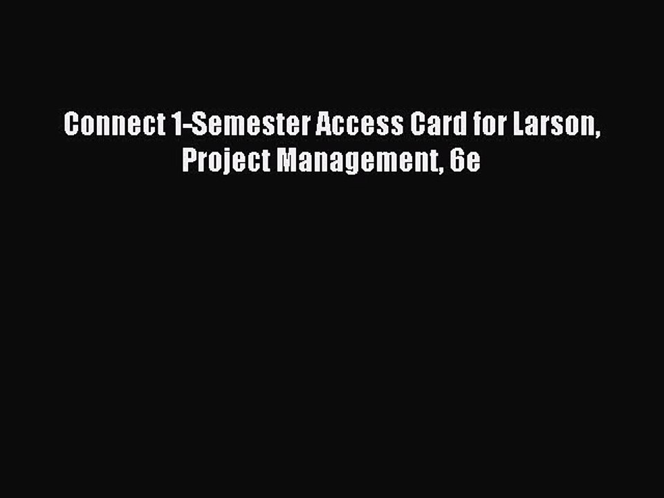 Download Connect 1-Semester Access Card for Larson Project Management 6e Ebook Free