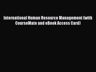Download International Human Resource Management (with CourseMate and eBook Access Card) PDF