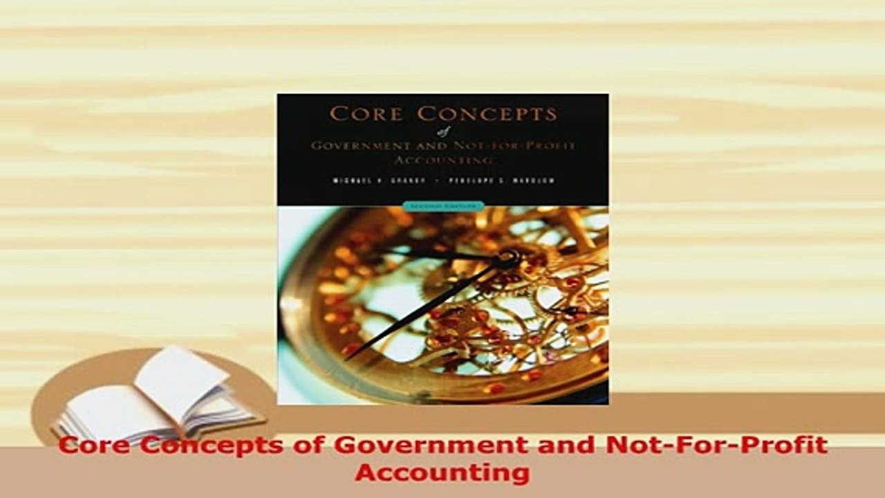 PDF  Core Concepts of Government and NotForProfit Accounting Read Full Ebook