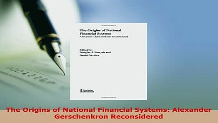 PDF  The Origins of National Financial Systems Alexander Gerschenkron Reconsidered Download Online