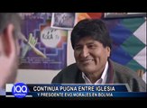 CONTINÚA PUGNA ENTRE IGLESIA Y PRESIDENTE EVO MORALES EN BOLIVIA