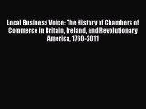 [PDF] Local Business Voice: The History of Chambers of Commerce in Britain Ireland and Revolutionary