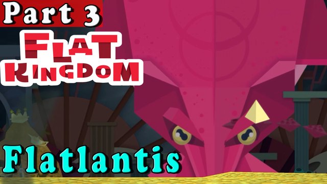 #3| Flat Kingdom Gameplay Walkthrough Guide | World: Flatlantis | PC Full HD No Commentary