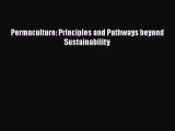 [PDF] Permaculture: Principles and Pathways beyond Sustainability [Read] Online