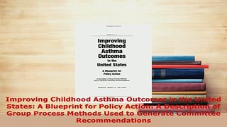 Download  Improving Childhood Asthma Outcomes in the United States A Blueprint for Policy Action A PDF Book Free