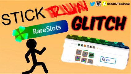 STICK RUN RARE SLOTS GLITCH!!!