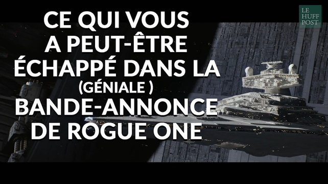 Ce qui vous a peut-être échappé dans la bande-annonce de Rogue One , le spin-off de Star Wars