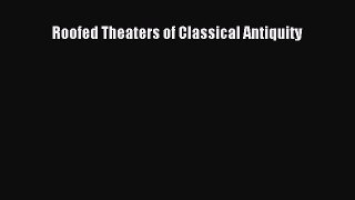 Download Roofed Theaters of Classical Antiquity Ebook Free