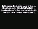 Read Relationships:: Relationship Advice For Women Men & Couples: The Ultimate Red Flag Guide