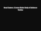 Read Head Games: A Jenna Blake Body of Evidence Thriller Ebook Free