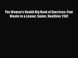 Read The Women's Health Big Book of Exercises: Four Weeks to a Leaner Sexier Healthier YOU!