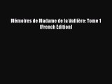 PDF Mémoires de Madame de la Vallière: Tome 1 (French Edition)  EBook