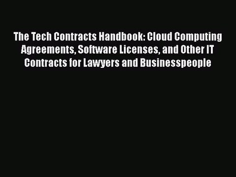 PDF The Tech Contracts Handbook: Cloud Computing Agreements Software Licenses and Other IT