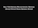 Read Near-Field Antenna Measurements (Antenna Library) (Artech House Antenna Library) PDF Online