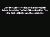 Read Little Book of Restorative Justice for People in Prison: Rebuilding The Web Of Relationships