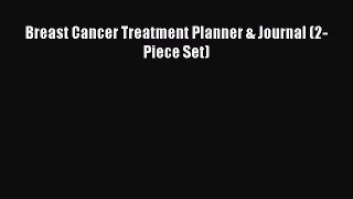 Read Breast Cancer Treatment Planner & Journal (2-Piece Set) Ebook Free