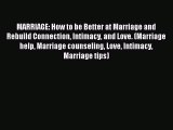 Download MARRIAGE: How to be Better at Marriage and Rebuild Connection Intimacy and Love. (Marriage