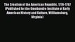 Read The Creation of the American Republic 1776-1787 (Published for the Omohundro Institute