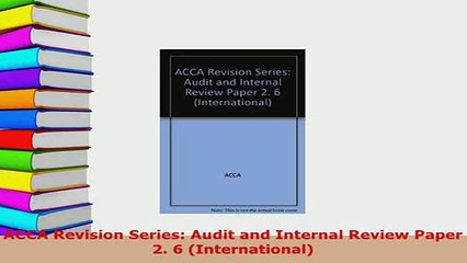 PDF  ACCA Revision Series Audit and Internal Review Paper 2 6 International Read Online