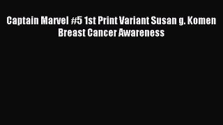 Read Captain Marvel #5 1st Print Variant Susan g. Komen Breast Cancer Awareness Ebook Free