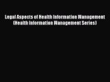 PDF Legal Aspects of Health Information Management (Health Information Management Series) Free