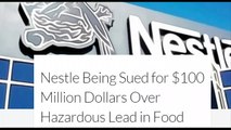 #Nestle Being Sued for $100 Million due to #Lead in #Foods