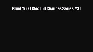 Read Blind Trust (Second Chances Series #3) Ebook Free
