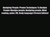 Read Analyzing People: Proven Techniques To Analyze People (Analyze people Analyzing people