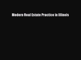 PDF Modern Real Estate Practice in Illinois  Read Online