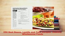 Read  250 Best Beans Lentils and Tofu Recipes Healthy Wholesome Foods Ebook Free