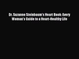 Read Dr. Suzanne Steinbaum's Heart Book: Every Woman's Guide to a Heart-Healthy Life Ebook