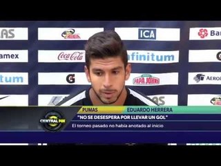 Eduardo Herrera: No me desespera no anotar en Pumas