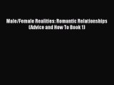Read Male/Female Realities: Romantic Relationships (Advice and How To Book 1) PDF Online