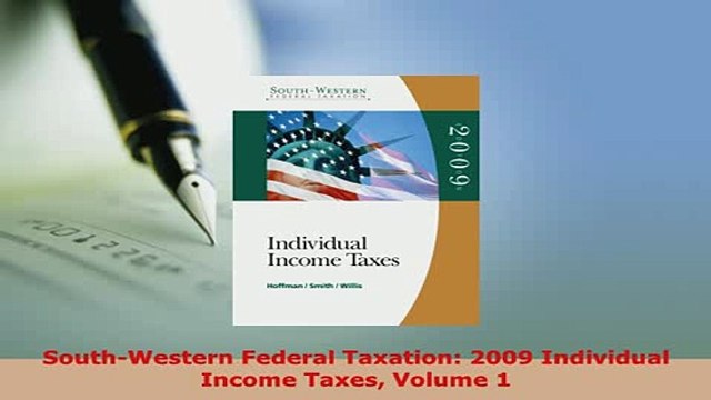 PDF SouthWestern Federal Taxation 2009 Individual Income Taxes Volume 1 Download Full Ebook