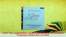 PDF  1997 Tax Legislation Law Explanation and Analysis Taxpayer Relief Act of 1997 Download Full Ebook