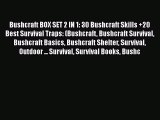 [PDF] Bushcraft BOX SET 2 IN 1: 30 Bushcraft Skills  20 Best Survival Traps: (Bushcraft Bushcraft