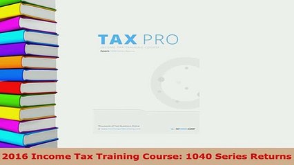 PDF  2016 Income Tax Training Course 1040 Series Returns Read Online