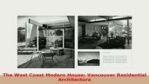 Download  The West Coast Modern House Vancouver Residential Architecture Download Full Ebook