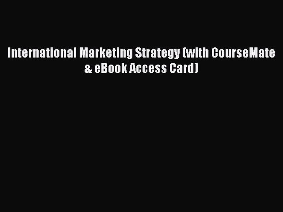 Read International Marketing Strategy (with CourseMate & eBook Access Card) Ebook Free