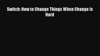 Read Switch: How to Change Things When Change Is Hard Ebook Free